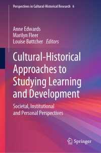 Cultural-Historical Approaches to Studying Learning and Development : Societal, Institutional and Personal Perspectives