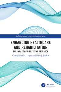Enhancing Healthcare and Rehabilitation : The Impact of Qualitative Research