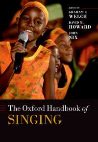 オックスフォード版　歌の行動科学ハンドブック<br>The Oxford Handbook of Singing