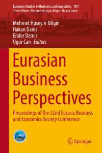 Eurasian Business Perspectives : Proceedings of the 22nd Eurasia Business and Economics Society Conference