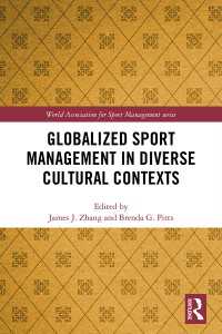 スポーツ・マネジメントのグローバル化と多様な文化的背景<br>Globalized Sport Management in Diverse Cultural Contexts