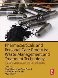医薬品・パーソナルケア製品廃棄物管理・処理技術<br>Pharmaceuticals and Personal Care Products: Waste Management and Treatment Technology : Emerging Contaminants and Micro Pollutants