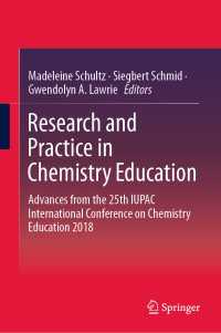 Research and Practice in Chemistry Education : Advances from the 25th IUPAC International Conference on Chemistry Education 2018