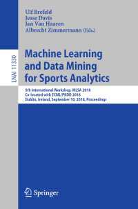 Machine Learning and Data Mining for Sports Analytics : 5th International Workshop, MLSA 2018, Co-located with ECML/PKDD 2018, Dublin, Ireland, September 10, 2018, Proceedings
