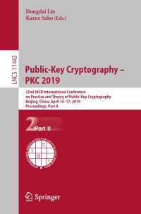 Public-Key Cryptography – PKC 2019 : 22nd IACR International Conference on Practice and Theory of Public-Key Cryptography, Beijing, China, April 14-17, 2019, Proceedings, Part II