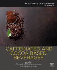 飲料の科学８：カフェイン・ココア飲料<br>Caffeinated and Cocoa Based Beverages : Volume 8. The Science of Beverages