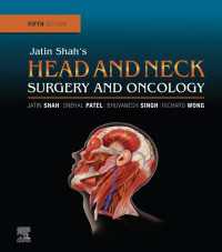 ジャティン・シャー頭頸部外科・腫瘍学（第５版）<br>Jatin Shah's Head and Neck Surgery and Oncology（5）