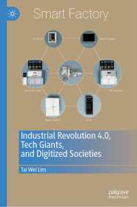 第四次産業革命、ハイテク巨大企業とデジタル化社会<br>Industrial Revolution 4.0, Tech Giants, and Digitized Societies〈1st ed. 2019〉