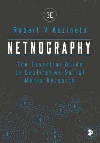 Netnography : The Essential Guide to Qualitative Social Media Research（Third Edition）