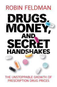 高騰する処方薬価格をめぐる闇取引<br>Drugs, Money, and Secret Handshakes : The Unstoppable Growth of Prescription Drug Prices