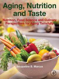 加齢と味覚の食品・栄養・料理科学<br>Aging, Nutrition and Taste : Nutrition, Food Science and Culinary Perspectives for Aging Tastefully
