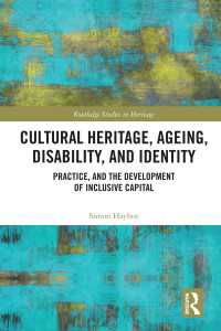 Cultural Heritage, Ageing, Disability, and Identity : Practice, and the development of inclusive capital