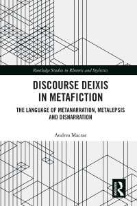 直示で読むメタフィクション<br>Discourse Deixis in Metafiction : The Language of Metanarration, Metalepsis and Disnarration