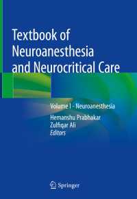 Textbook of Neuroanesthesia and Neurocritical Care : Volume I - Neuroanesthesia