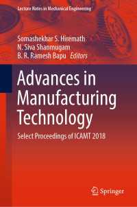 Advances in Manufacturing Technology : Select Proceedings of ICAMT 2018