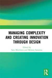 Managing Complexity and Creating Innovation through Design