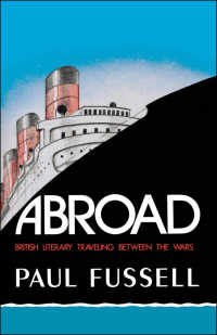 Abroad : British Literary Traveling between the Wars
