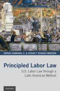 Principled Labor Law : U.S. Labor Law through a Latin American Method