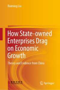 How State-owned Enterprises Drag on Economic Growth〈1st ed. 2019〉 : Theory and Evidence from China