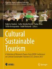 Cultural Sustainable Tourism〈1st ed. 2019〉 : A Selection of Research Papers from IEREK Conference on Cultural Sustainable Tourism (CST), Greece 2017