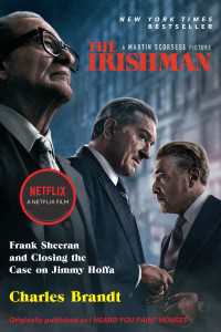 The Irishman (Movie Tie-In) : Frank Sheeran and Closing the Case on Jimmy Hoffa