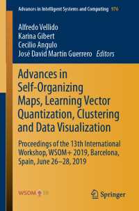 Advances in Self-Organizing Maps, Learning Vector Quantization, Clustering and Data Visualization : Proceedings of the 13th International Workshop, WSOM+ 2019, Barcelona, Spain, June 26-28, 2019