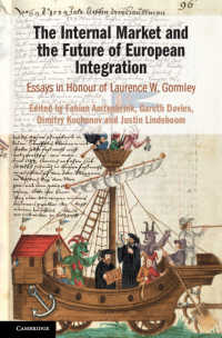 域内市場と欧州統合の未来（記念論文集）<br>The Internal Market and the Future of European Integration : Essays in Honour of Laurence W. Gormley