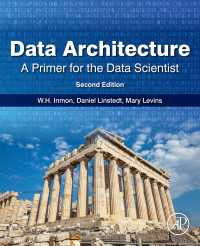 データサイエンスのためのアーキテクチャこと始め（テキスト・第２版）<br>Data Architecture: A Primer for the Data Scientist : A Primer for the Data Scientist（2）