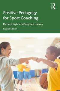 スポーツ・コーチングのためのポジティブ教育学（第２版）<br>Positive Pedagogy for Sport Coaching（2）