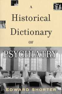 精神医学史辞典<br>A Historical Dictionary of Psychiatry