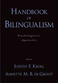バイリンガリズム・ハンドブック：心理言語学的アプローチ<br>Handbook of Bilingualism : Psycholinguistic Approaches