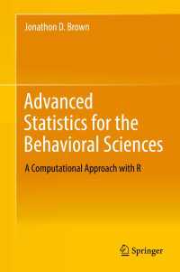行動科学のためのRによる発展的統計学入門<br>Advanced Statistics for the Behavioral Sciences〈1st ed. 2018〉 : A Computational Approach with R