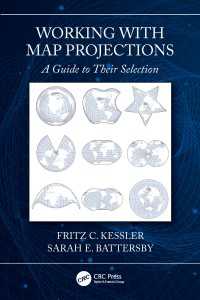 Working with Map Projections : A Guide to their Selection