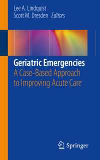 老年患者の救急処置改善のための症例中心アプローチ<br>Geriatric Emergencies〈1st ed. 2019〉 : A Case-Based Approach to Improving Acute Care