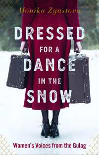 Dressed for a Dance in the Snow : Women's Voices from the Gulag