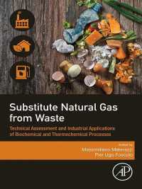 Substitute Natural Gas from Waste : Technical Assessment and Industrial Applications of Biochemical and Thermochemical Processes