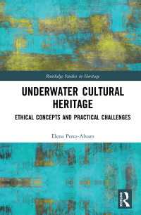 水中文化遺産<br>Underwater Cultural Heritage : Ethical concepts and practical challenges