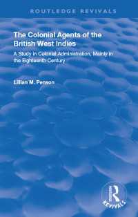 The Colonial Agents of the British West Indies : A Study in Colonial Administration Mainly in the Eighteenth Century