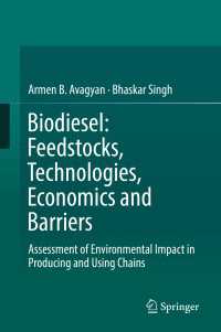 Biodiesel: Feedstocks, Technologies, Economics and Barriers : Assessment of Environmental Impact in Producing and Using Chains