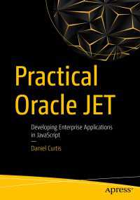 Practical Oracle JET〈1st ed.〉 : Developing Enterprise Applications in JavaScript