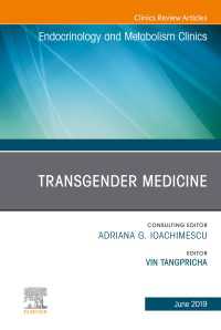 Transgender Medicine, An Issue of Endocrinology and Metabolism Clinics of North America