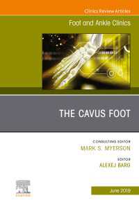 The Cavus Foot, An issue of Foot and Ankle Clinics of North America