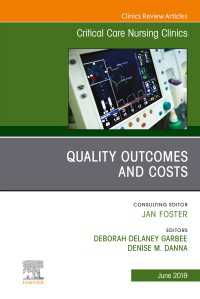 Quality Outcomes and Costs, An Issue of Critical Care Nursing Clinics of North America, E-Book : Quality Outcomes and Costs, An Issue of Critical Care Nursing Clinics of North America, E-Book