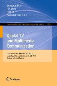 Digital TV and Multimedia Communication : 15th International Forum, IFTC 2018, Shanghai, China, September 20–21, 2018, Revised Selected Papers