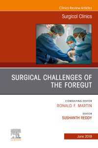 Surgical Challenges of the Foregut An Issue of Surgical Clinics