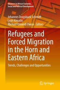 アフリカの角および東アフリカにみる難民と強制移住<br>Refugees and Forced Migration in the Horn and Eastern Africa : Trends, Challenges and Opportunities