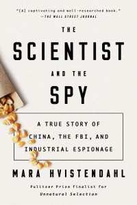 The Scientist and the Spy : A True Story of China, the FBI, and Industrial Espionage