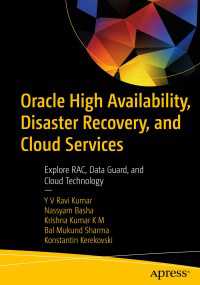 Oracle High Availability, Disaster Recovery, and Cloud Services〈1st ed.〉 : Explore RAC, Data Guard, and Cloud Technology