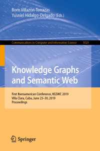 Knowledge Graphs and Semantic Web : First Iberoamerican Conference, KGSWC 2019, Villa Clara, Cuba, June 23-30, 2019, Proceedings