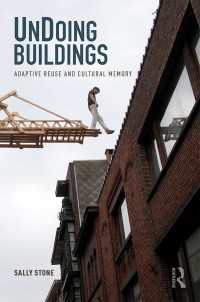 UnDoing Buildings : Adaptive Reuse and Cultural Memory